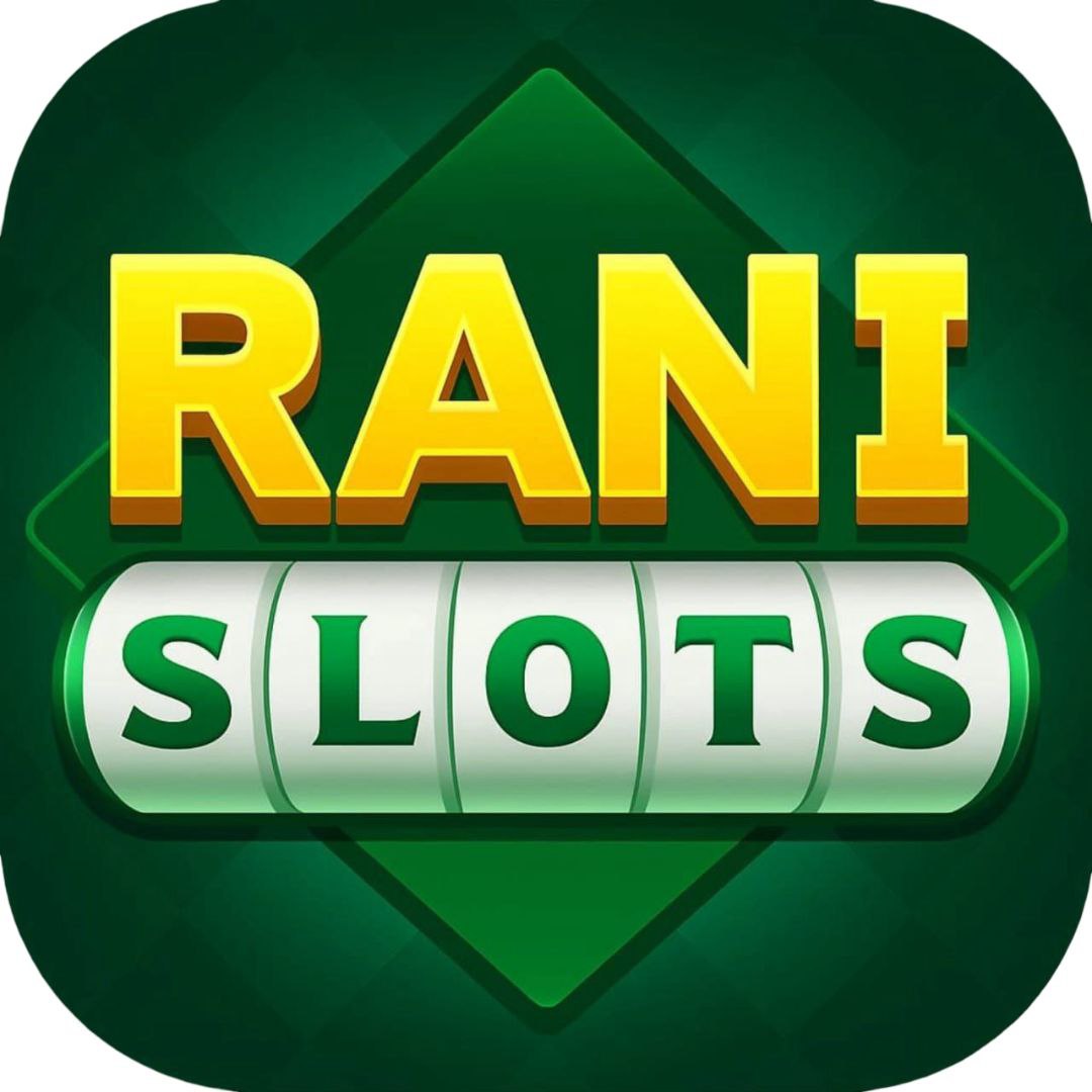 Rani Slots ( NEW ) Rummy App Download – ₹50 Bonus